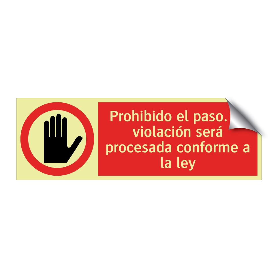Prohibido el paso. La violación será procesada conforme a la ley