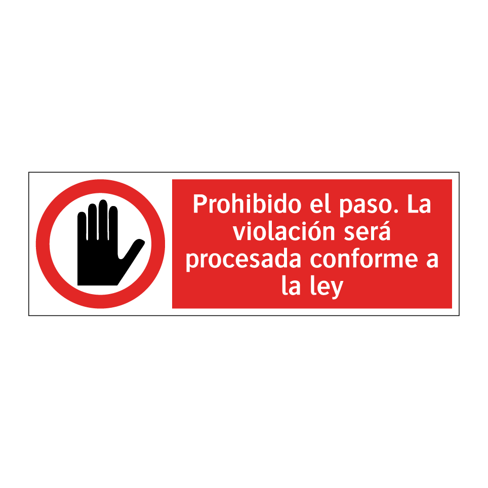 Prohibido el paso. La violación será procesada conforme a la ley