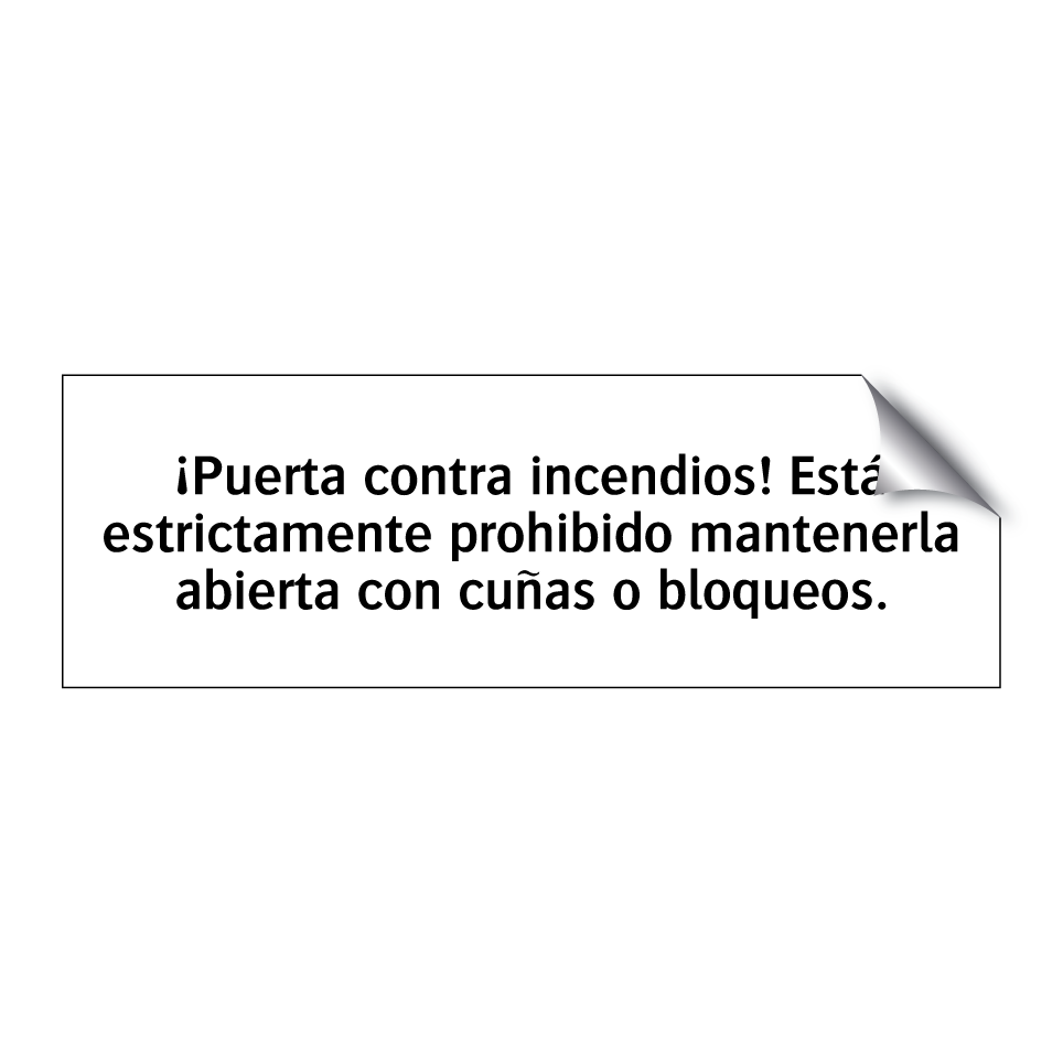 ¡Puerta contra incendios! Está estrictamente prohibido mantenerla abierta con cuñas o bloqueos.