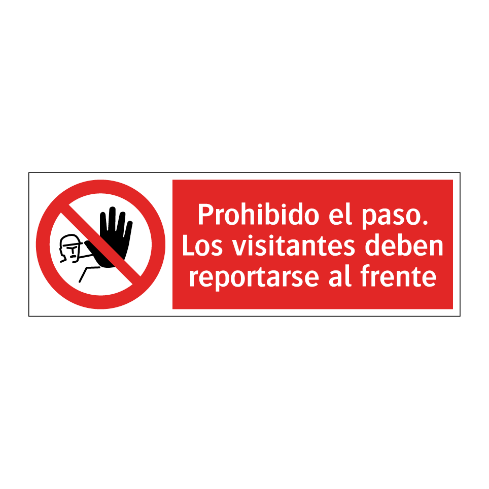 Prohibido el paso. Los visitantes deben reportarse al frente
