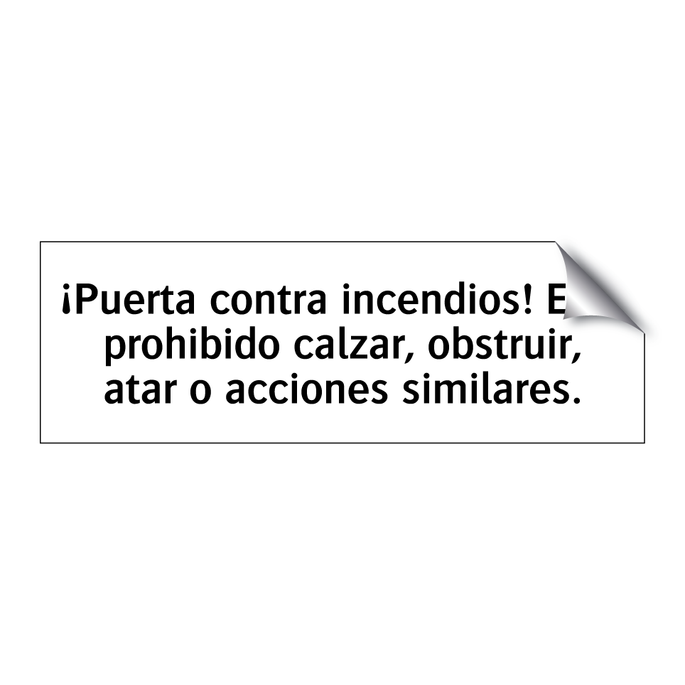 ¡Puerta contra incendios! Está prohibido calzar, obstruir, atar o acciones similares.