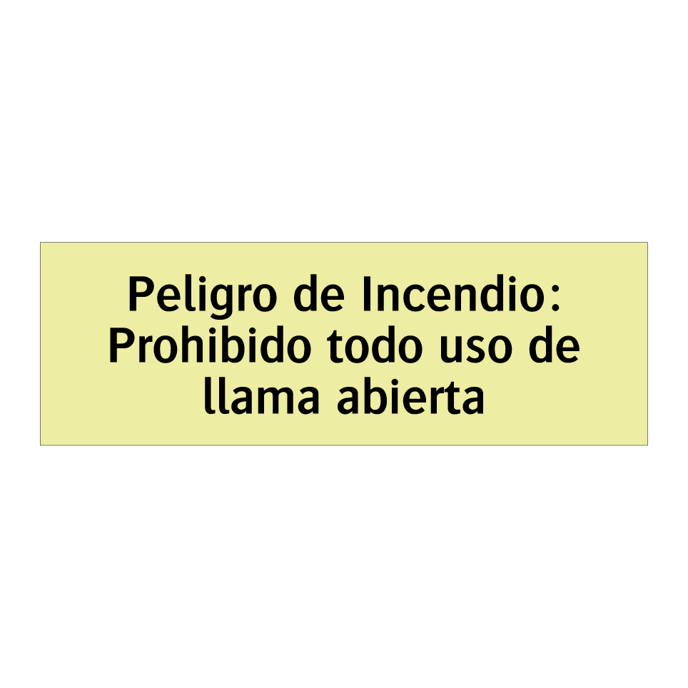 Peligro de Incendio: Prohibido todo uso de llama abierta