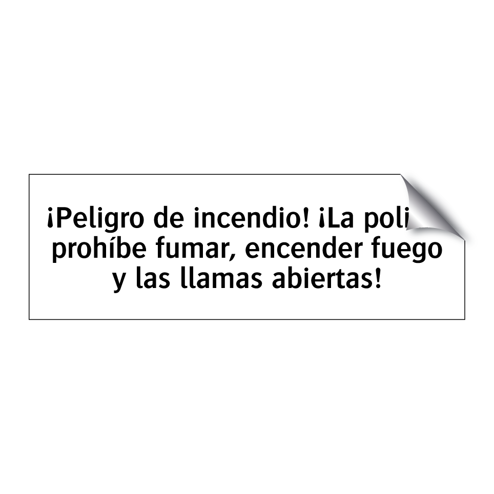¡Peligro de incendio! ¡La policía prohíbe fumar, encender fuego y las llamas abiertas!
