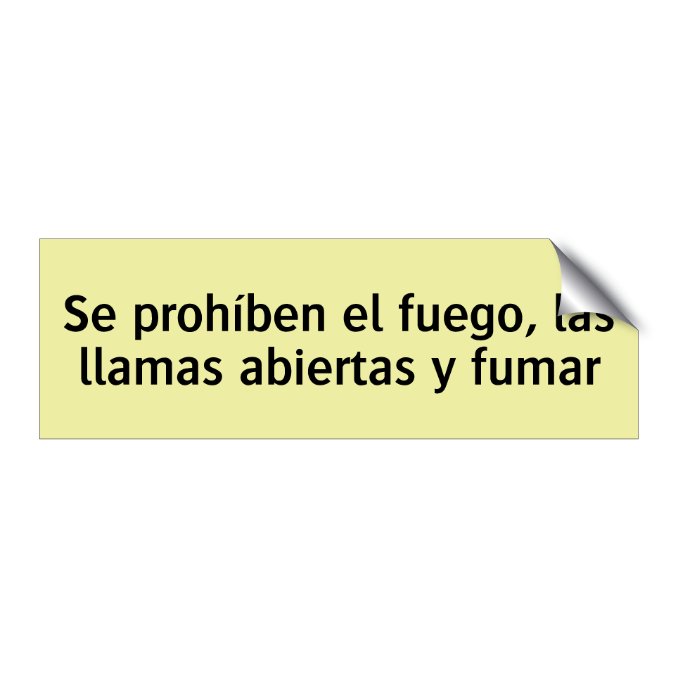 Se prohíben el fuego, las llamas abiertas y fumar