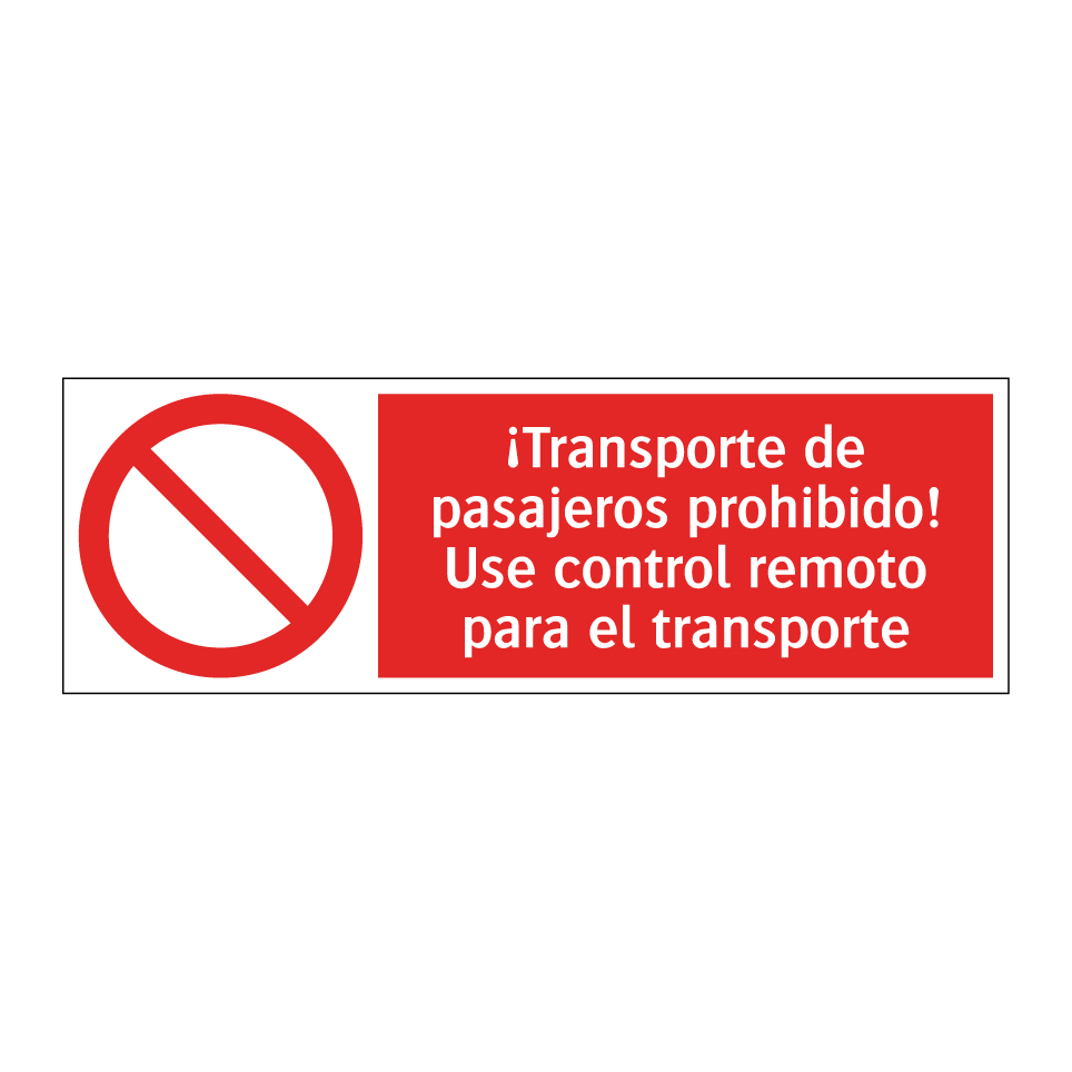 ¡Transporte de pasajeros prohibido! Use control remoto para el transporte