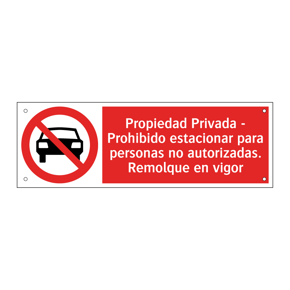 Propiedad Privada - Prohibido estacionar para personas no autorizadas. Remolque en vigor