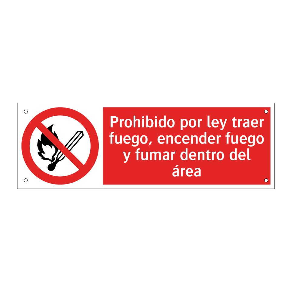 Prohibido por ley traer fuego, encender fuego y fumar dentro del área