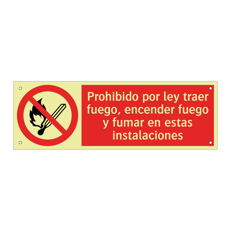 Prohibido por ley traer fuego, encender fuego y fumar en estas instalaciones