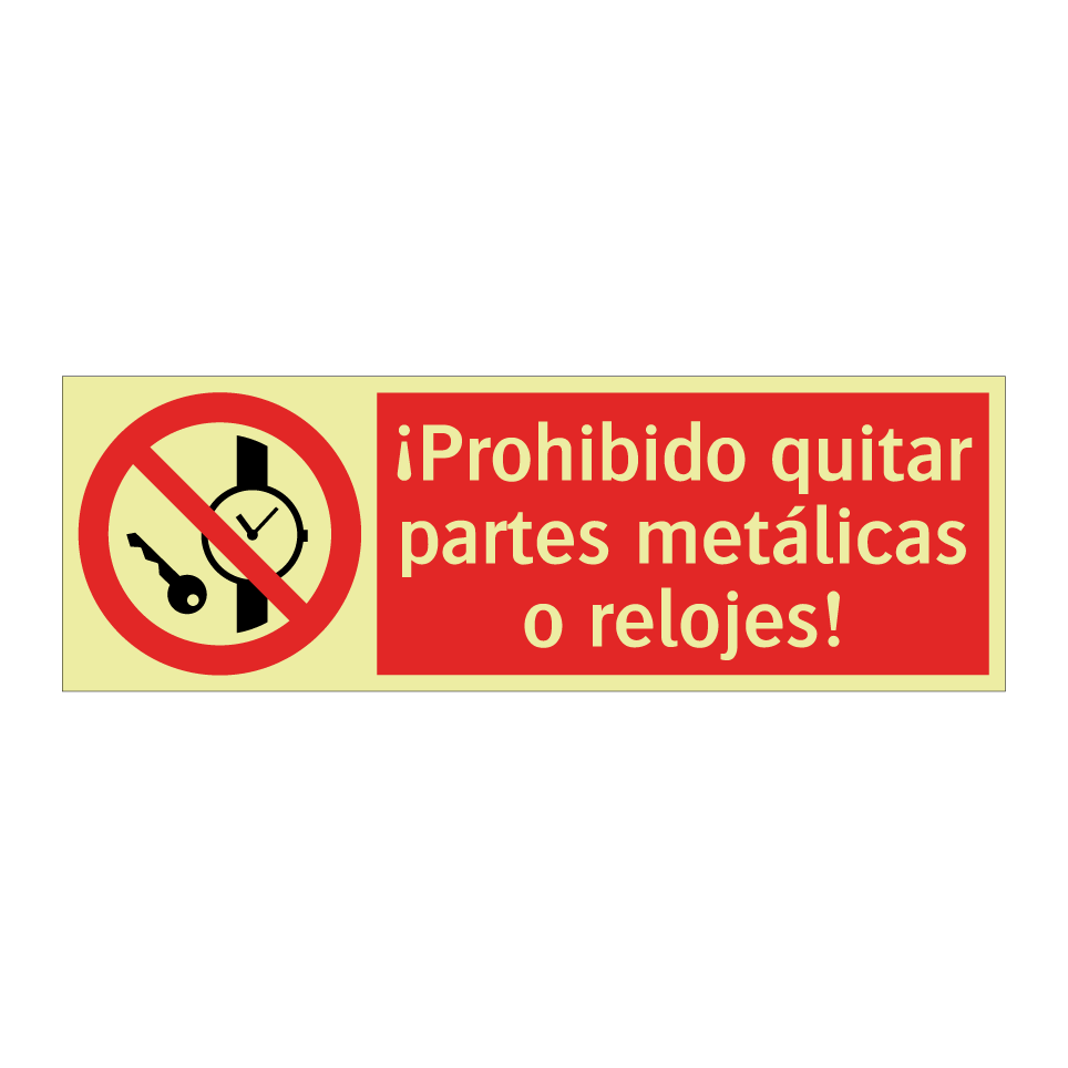 ¡Prohibido quitar partes metálicas o relojes!