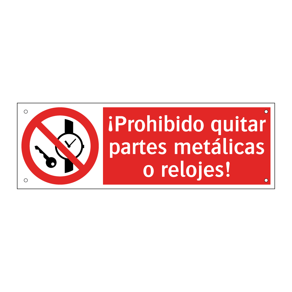 ¡Prohibido quitar partes metálicas o relojes!