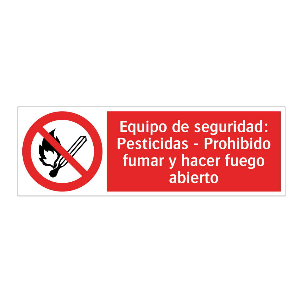 Equipo de seguridad: Pesticidas - Prohibido fumar y hacer fuego abierto