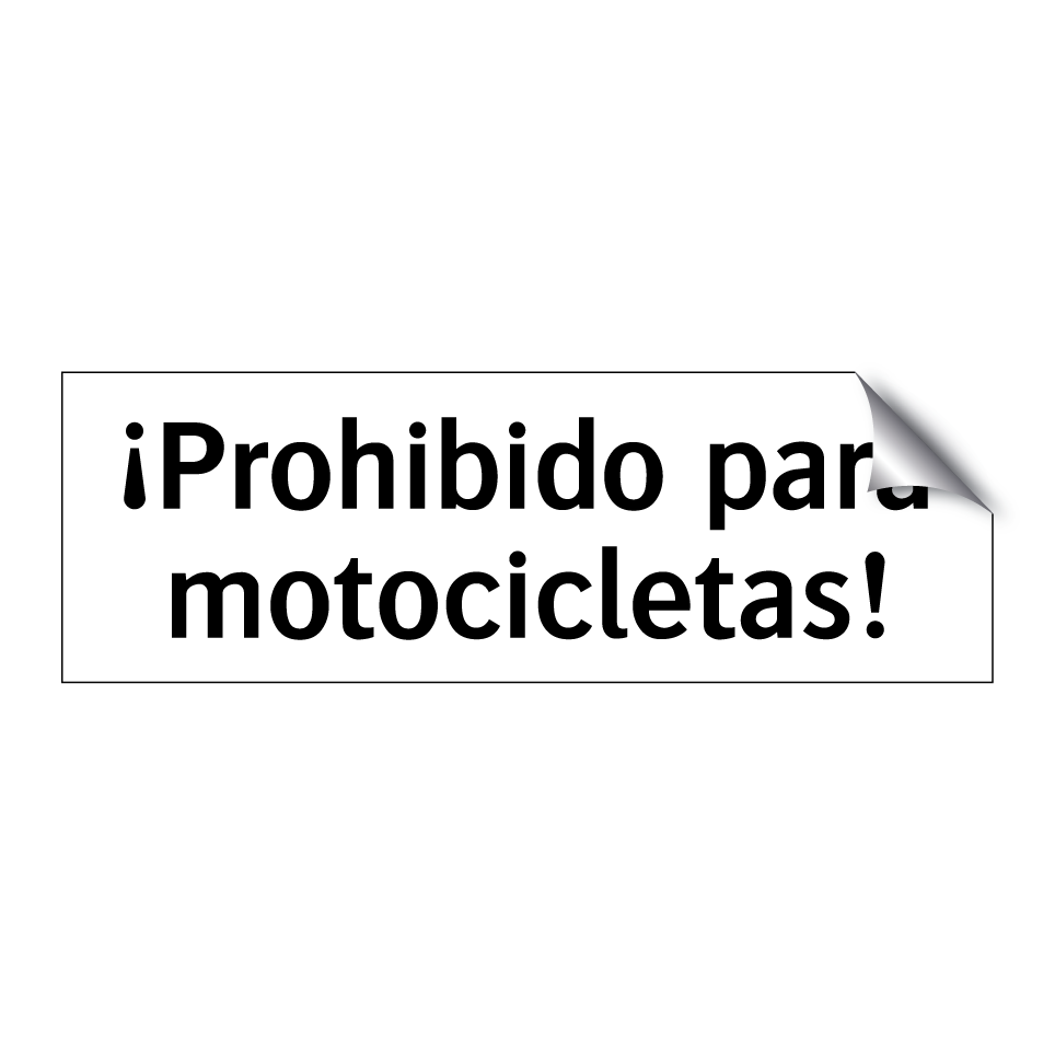 ¡Prohibido para motocicletas!