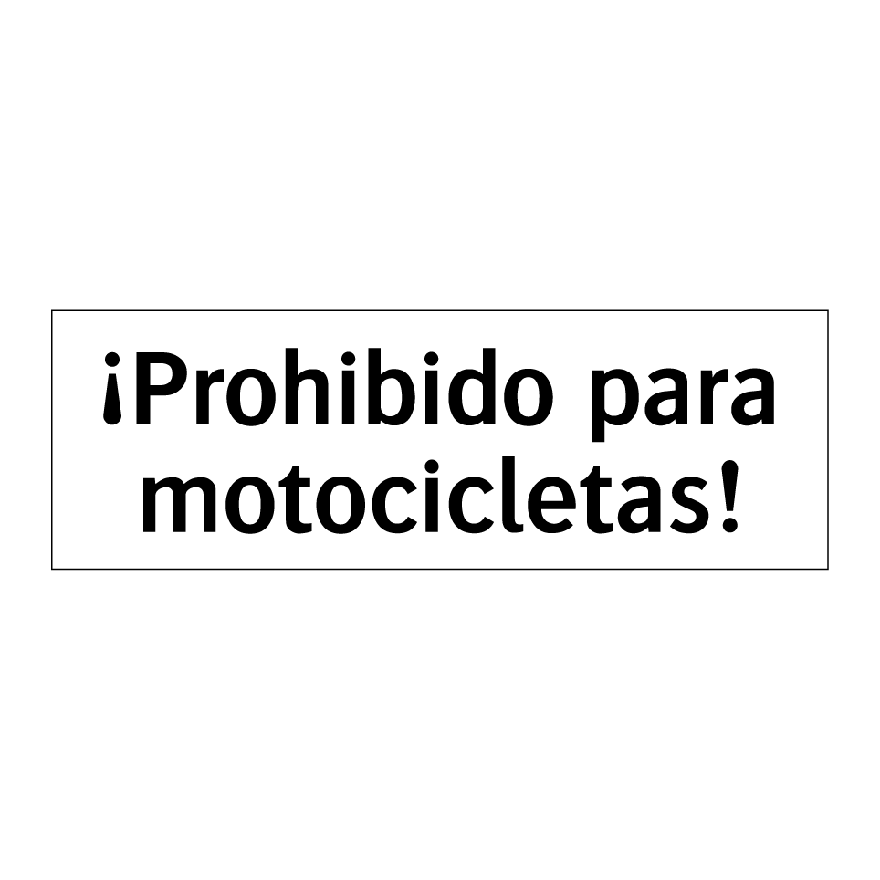 ¡Prohibido para motocicletas!