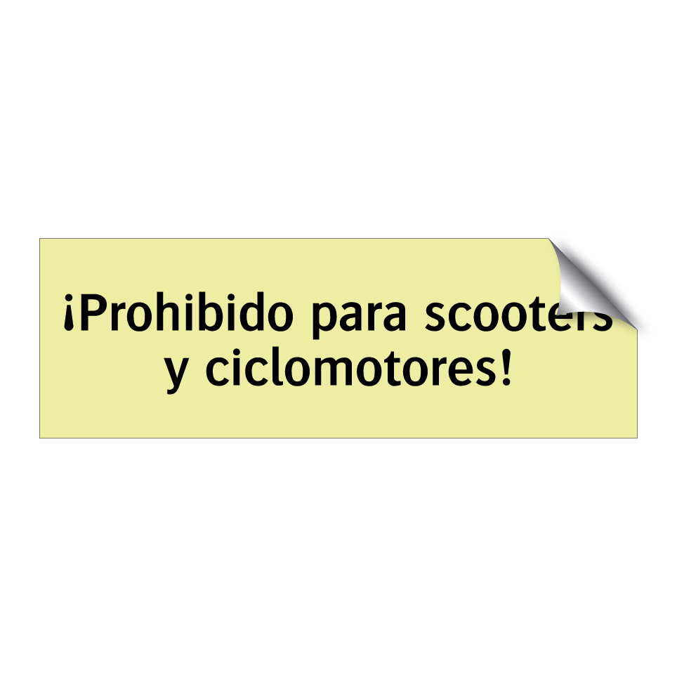 ¡Prohibido para scooters y ciclomotores!