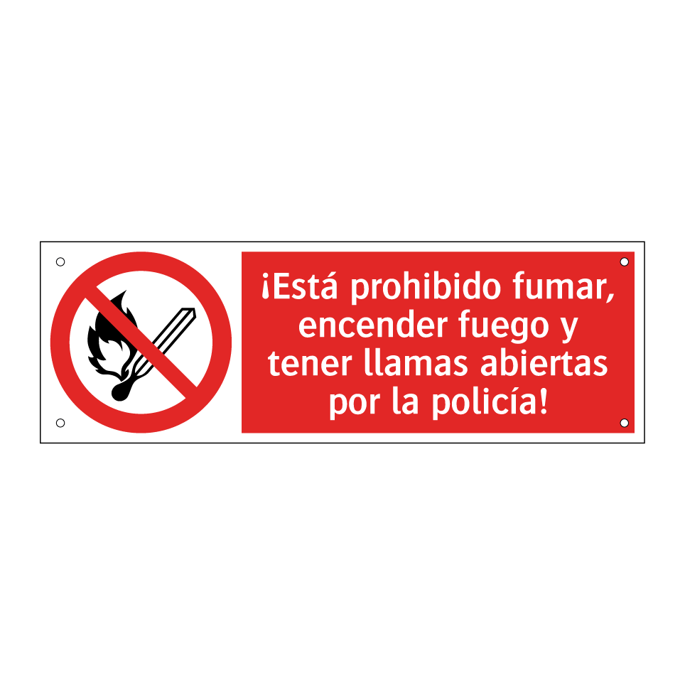 ¡Está prohibido fumar, encender fuego y tener llamas abiertas por la policía!