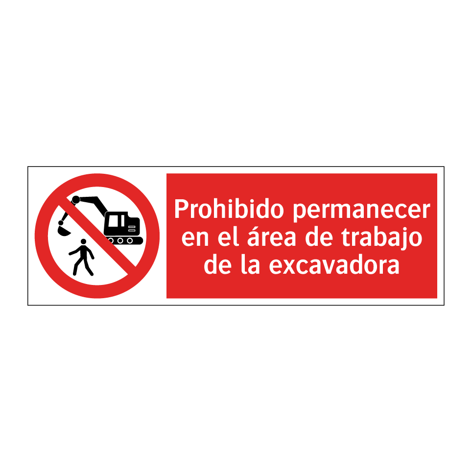 Prohibido permanecer en el área de trabajo de la excavadora