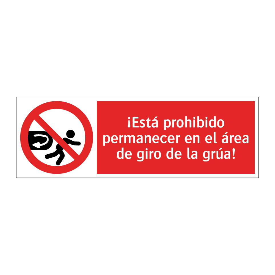 ¡Está prohibido permanecer en el área de giro de la grúa!