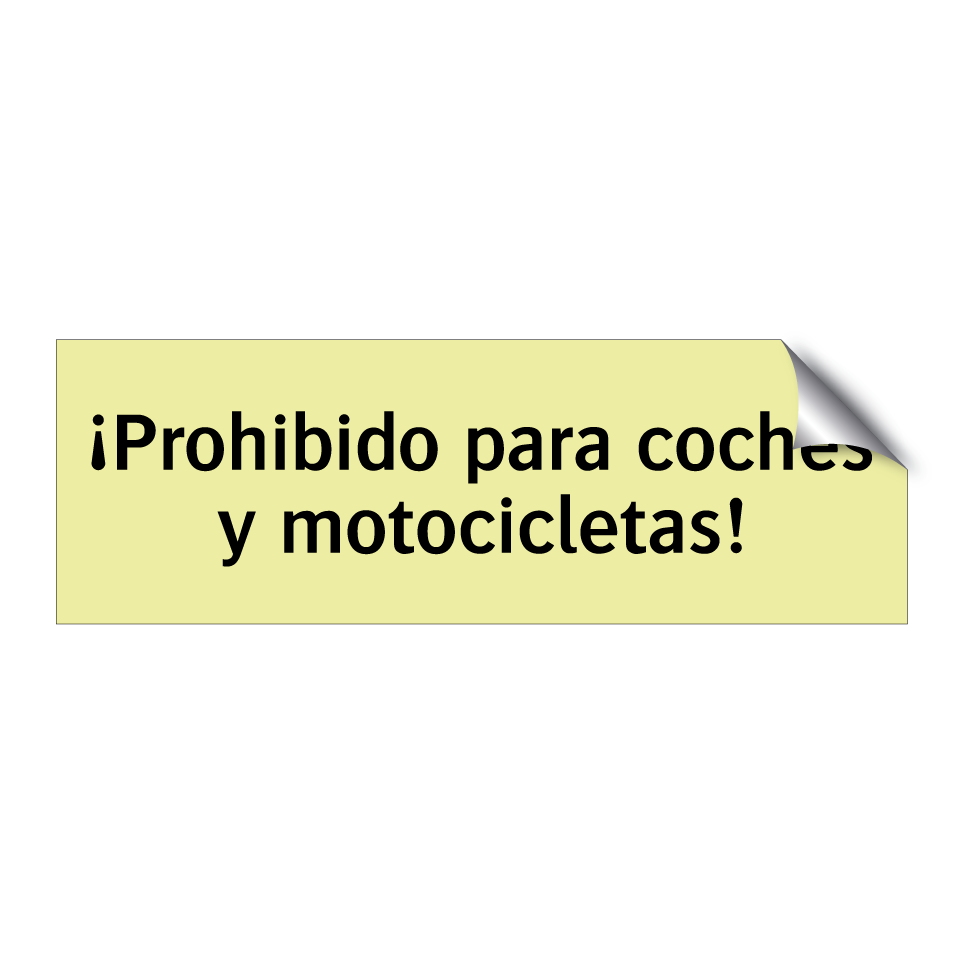 ¡Prohibido para coches y motocicletas!