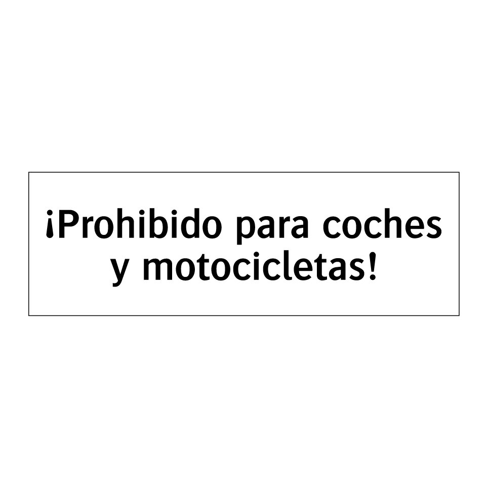 ¡Prohibido para coches y motocicletas!