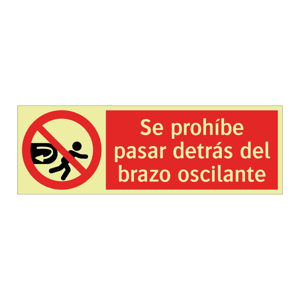 Se prohíbe pasar detrás del brazo oscilante
