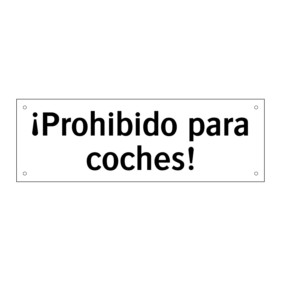 ¡Prohibido para coches!