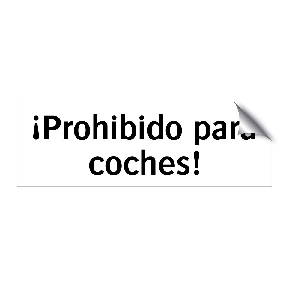 ¡Prohibido para coches!