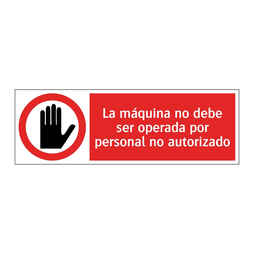 La máquina no debe ser operada por personal no autorizado