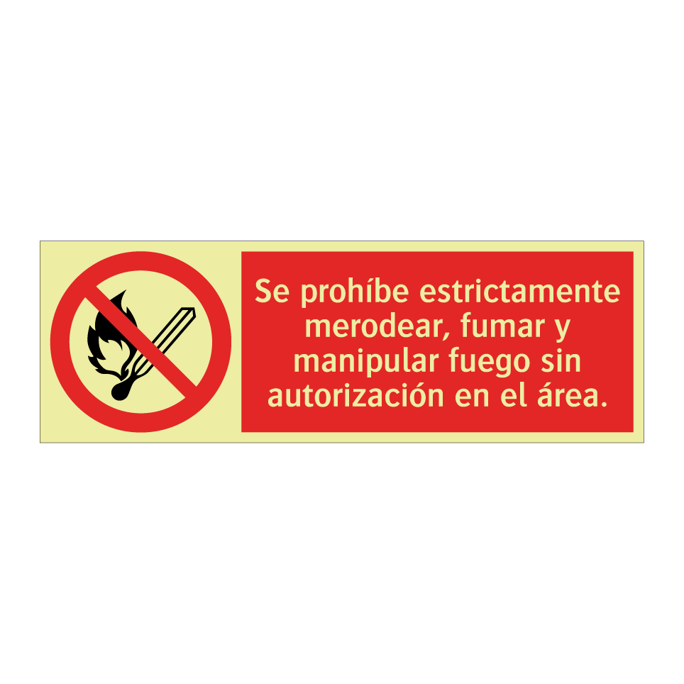 Se prohíbe estrictamente merodear, fumar y manipular fuego sin autorización en el área.