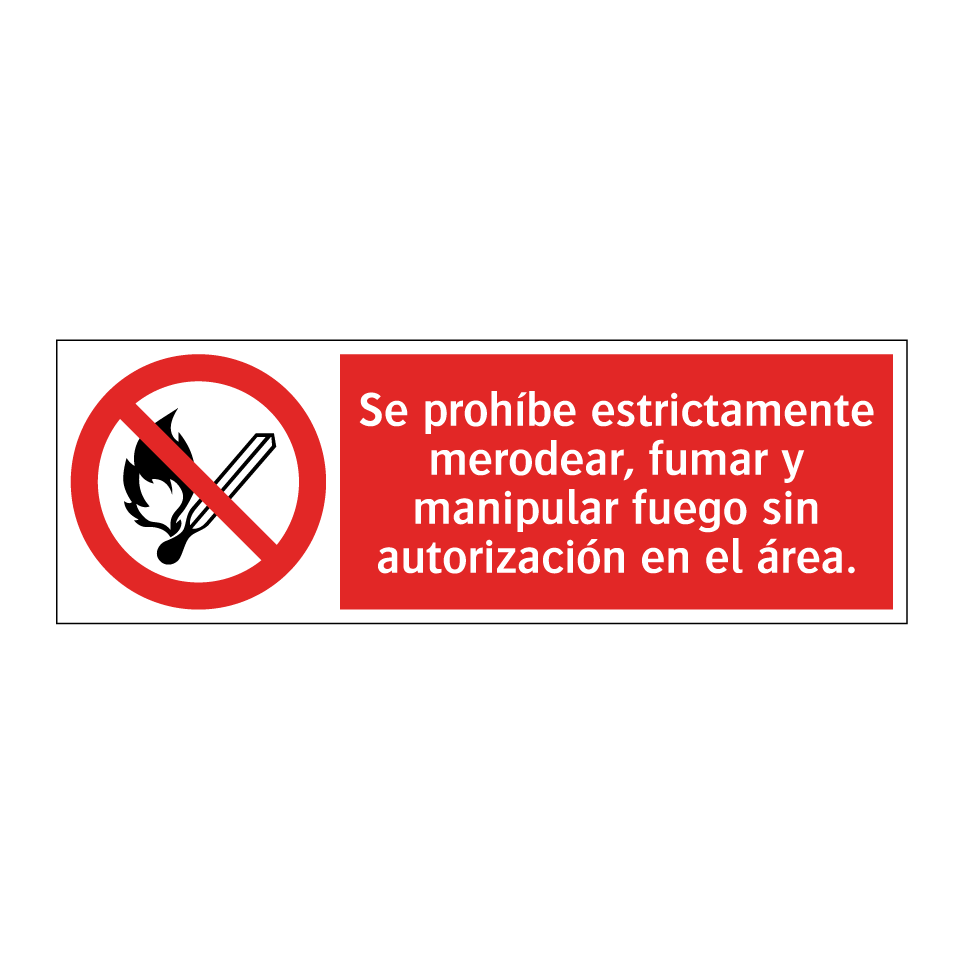 Se prohíbe estrictamente merodear, fumar y manipular fuego sin autorización en el área.
