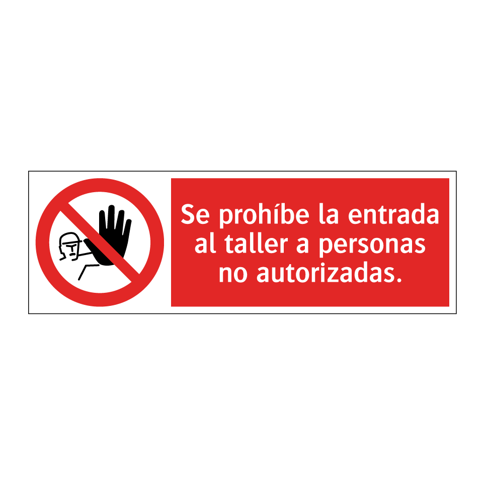 Se prohíbe la entrada al taller a personas no autorizadas.