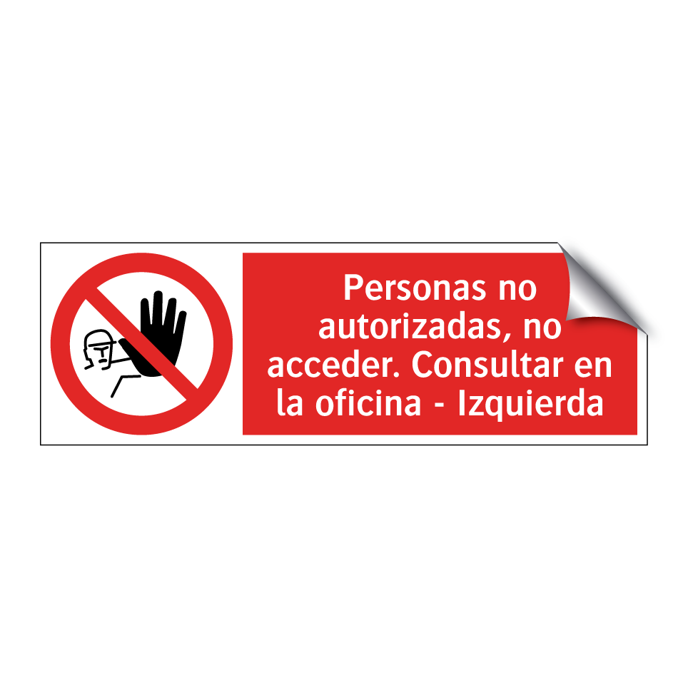 Personas no autorizadas, no acceder. Consultar en la oficina - Izquierda