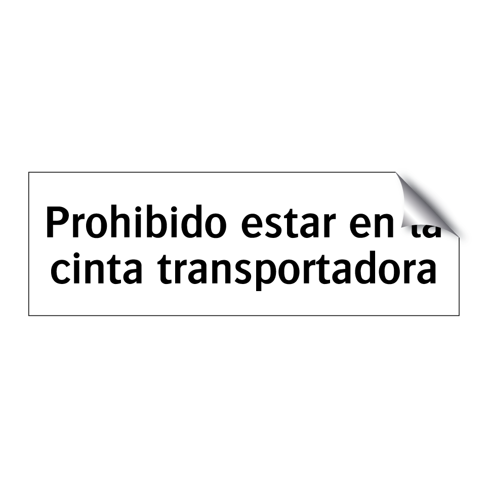 Prohibido estar en la cinta transportadora