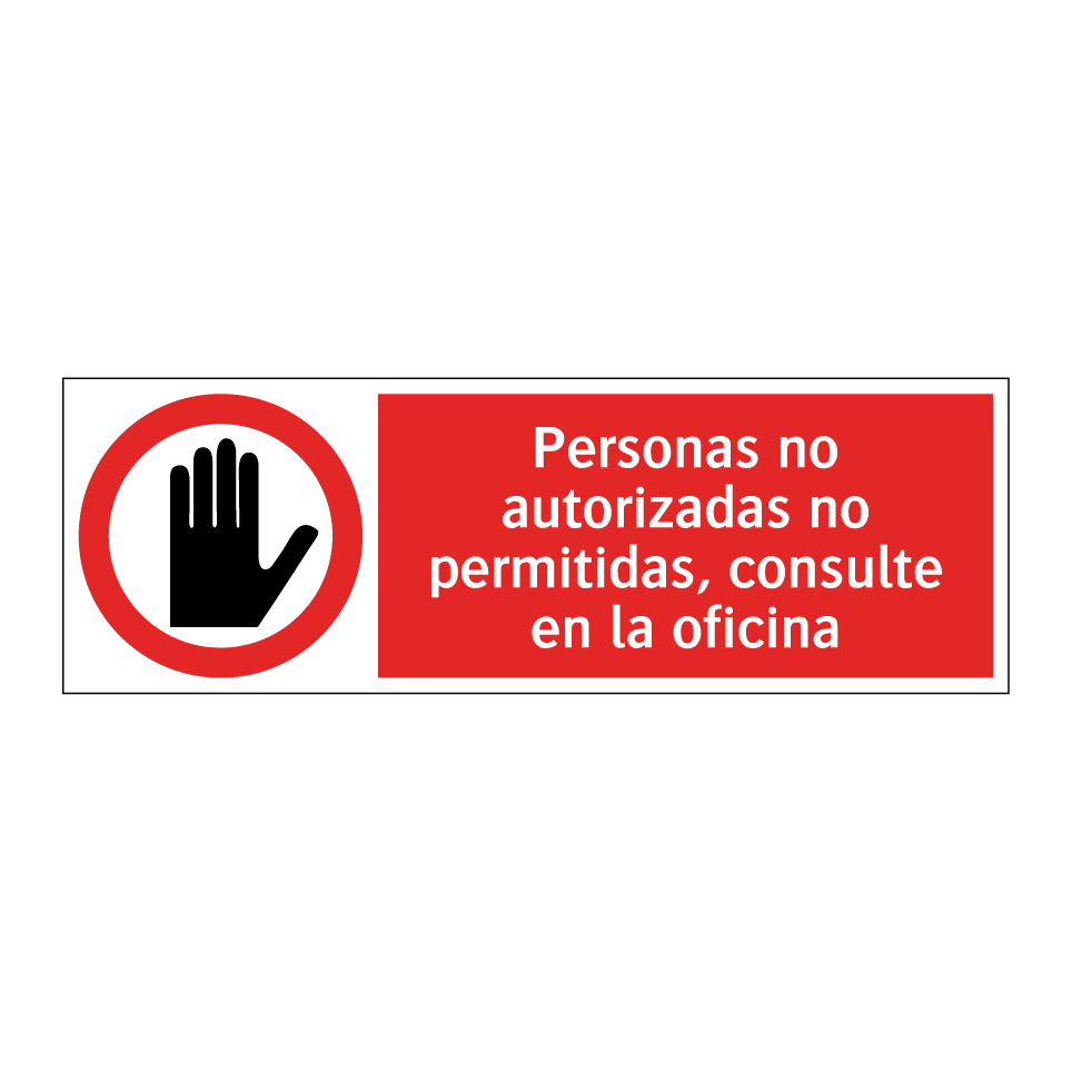 Personas no autorizadas no permitidas, consulte en la oficina