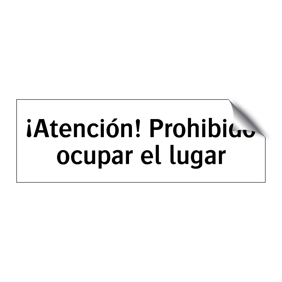 ¡Atención! Prohibido ocupar el lugar