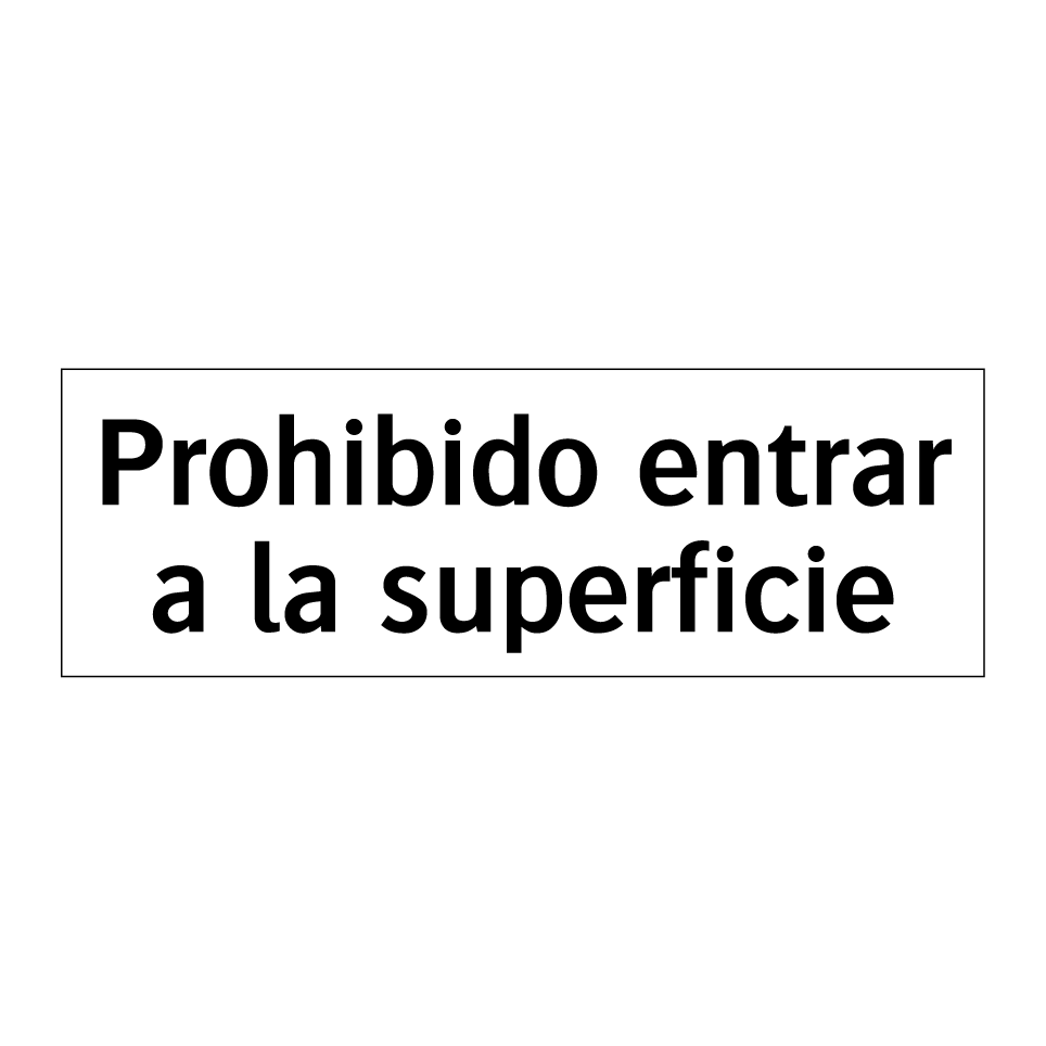 Prohibido entrar a la superficie