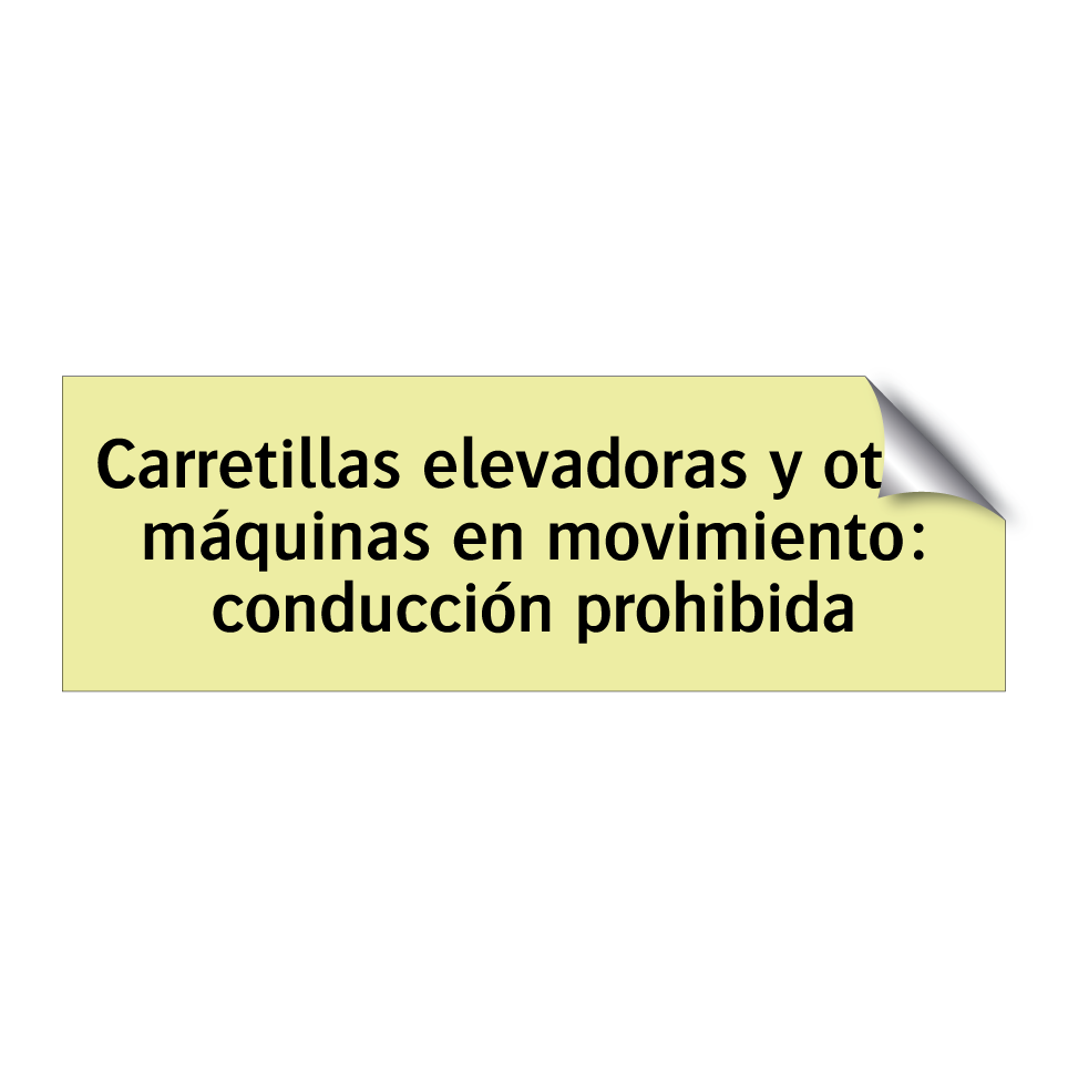 Carretillas elevadoras y otras máquinas en movimiento: conducción prohibida