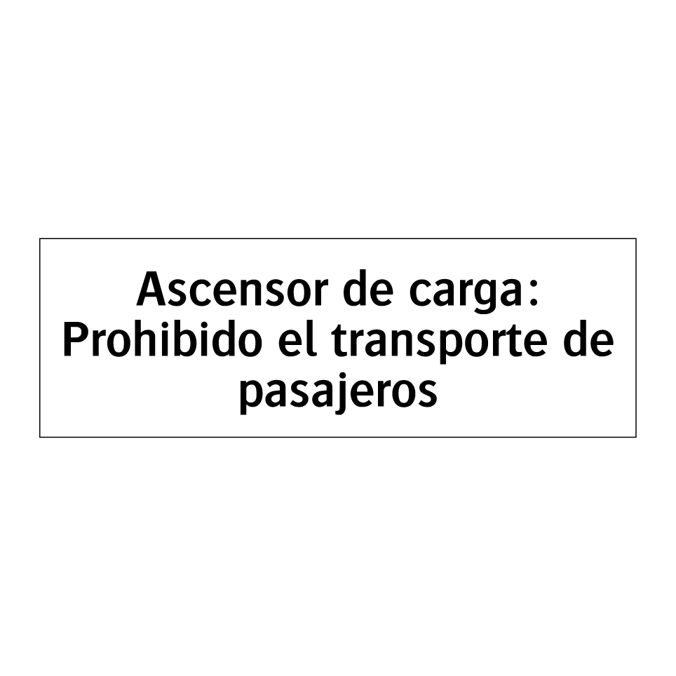 Ascensor de carga: Prohibido el transporte de pasajeros