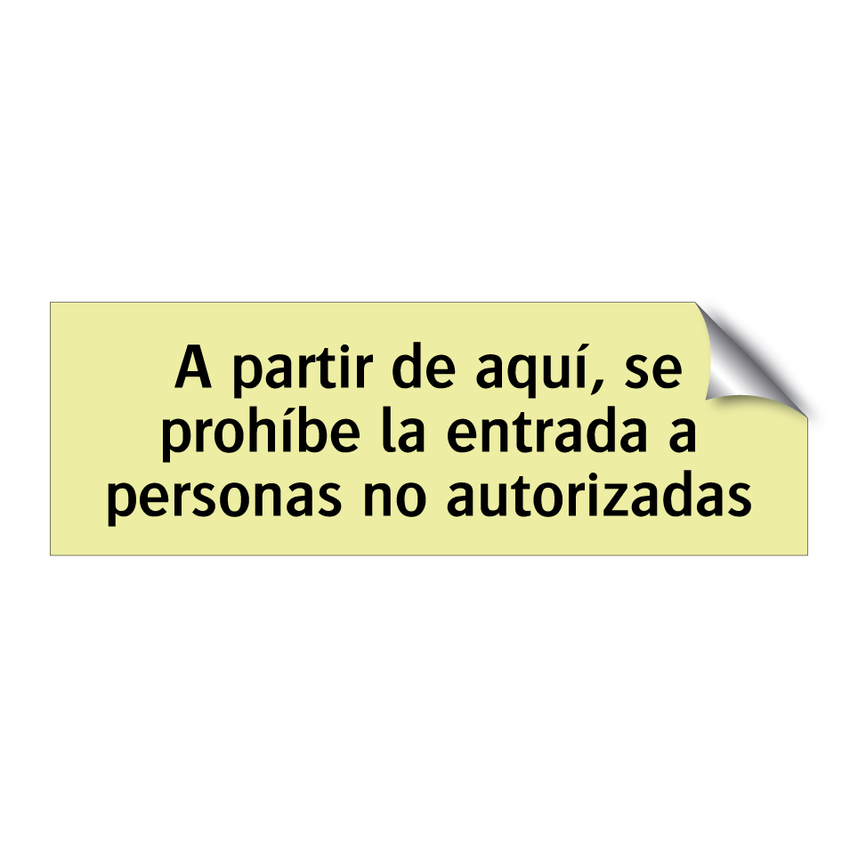 A partir de aquí, se prohíbe la entrada a personas no autorizadas