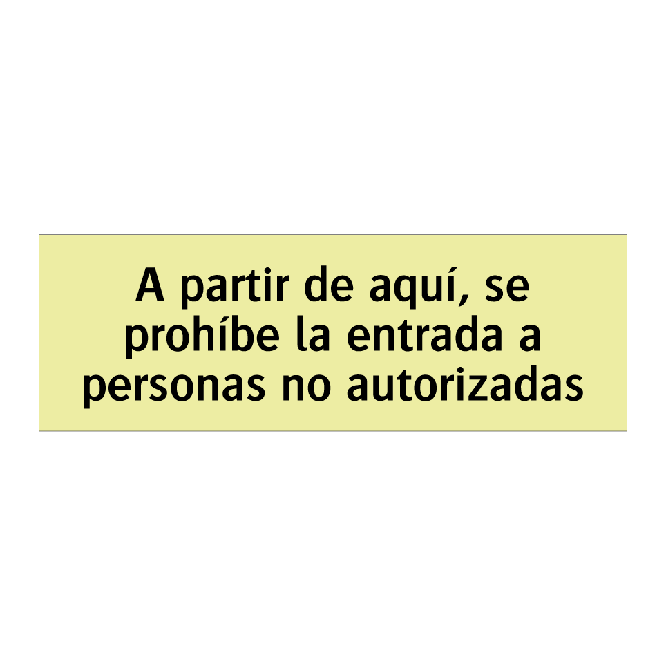 A partir de aquí, se prohíbe la entrada a personas no autorizadas