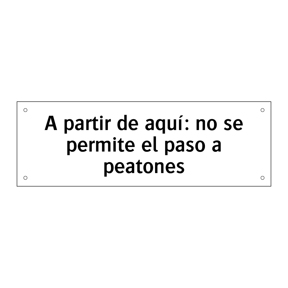 A partir de aquí: no se permite el paso a peatones