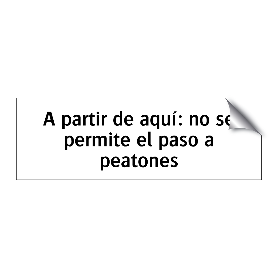 A partir de aquí: no se permite el paso a peatones