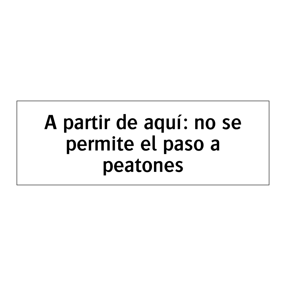 A partir de aquí: no se permite el paso a peatones