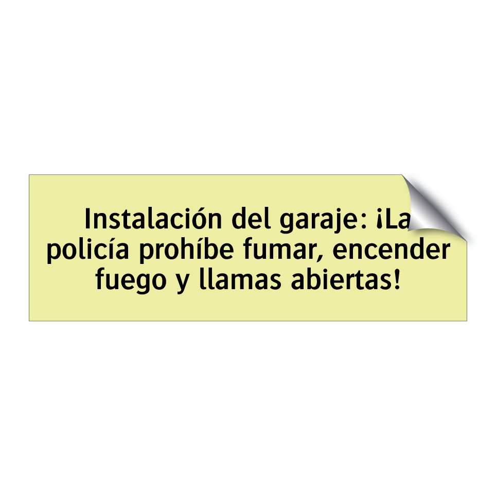 Instalación del garaje: ¡La policía prohíbe fumar, encender fuego y llamas abiertas!
