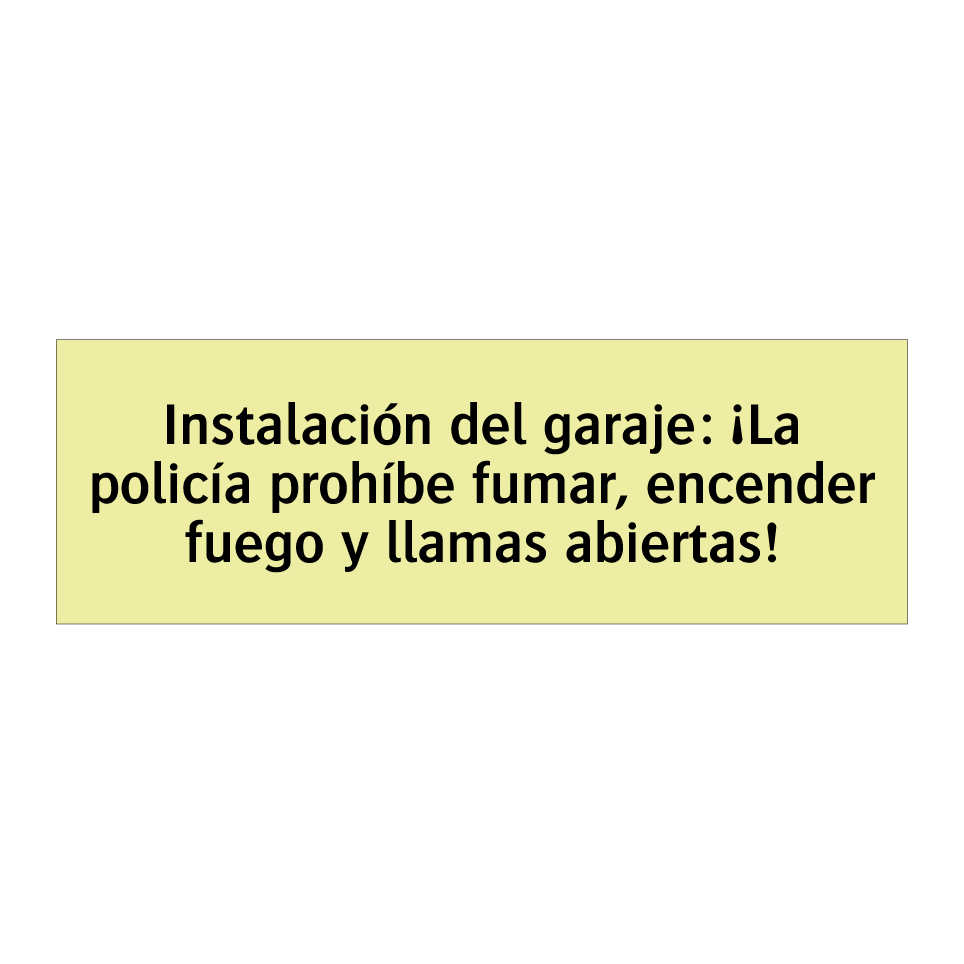 Instalación del garaje: ¡La policía prohíbe fumar, encender fuego y llamas abiertas!