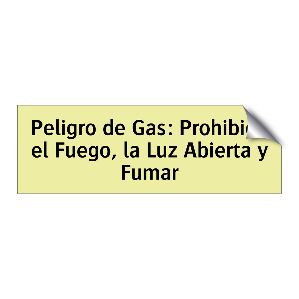 Peligro de Gas: Prohibido el Fuego, la Luz Abierta y Fumar