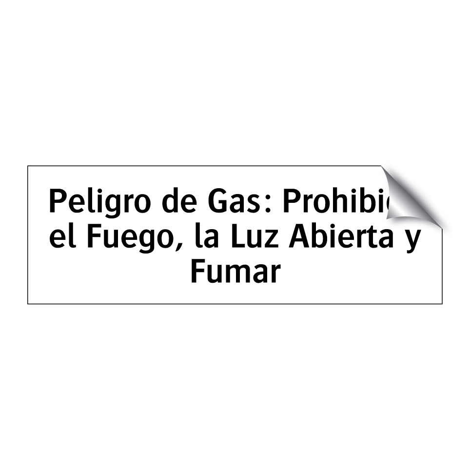 Peligro de Gas: Prohibido el Fuego, la Luz Abierta y Fumar