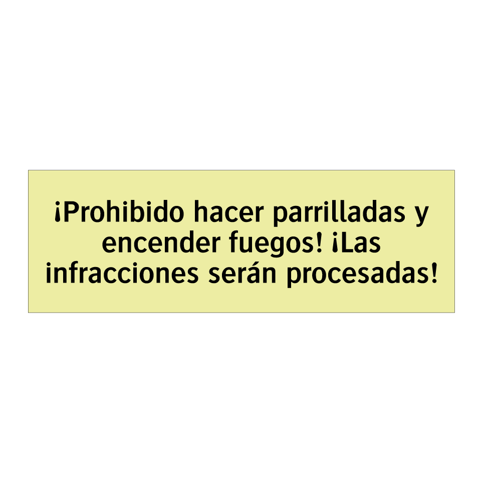 ¡Prohibido hacer parrilladas y encender fuegos! ¡Las infracciones serán procesadas!