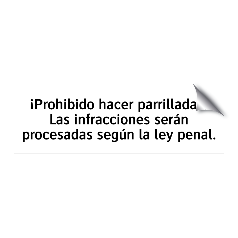 ¡Prohibido hacer parrilladas! Las infracciones serán procesadas según la ley penal.
