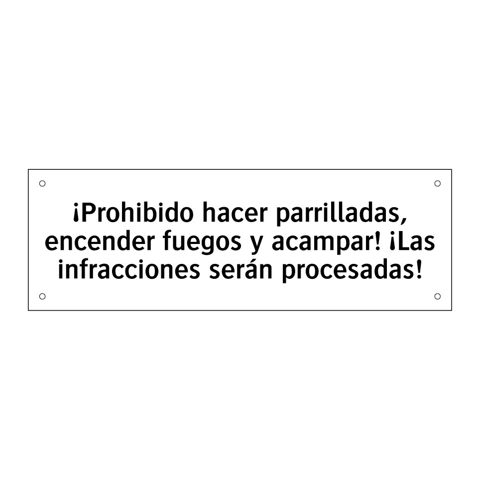 ¡Prohibido hacer parrilladas, encender fuegos y acampar! ¡Las infracciones serán procesadas!