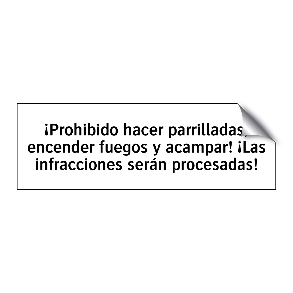 ¡Prohibido hacer parrilladas, encender fuegos y acampar! ¡Las infracciones serán procesadas!